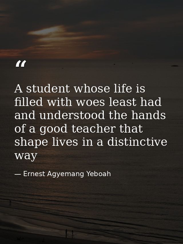 A student whose life is filled with woes least had and understood the hands of a good teacher that shape lives in a dist — Ernest Agyemang Yeboah