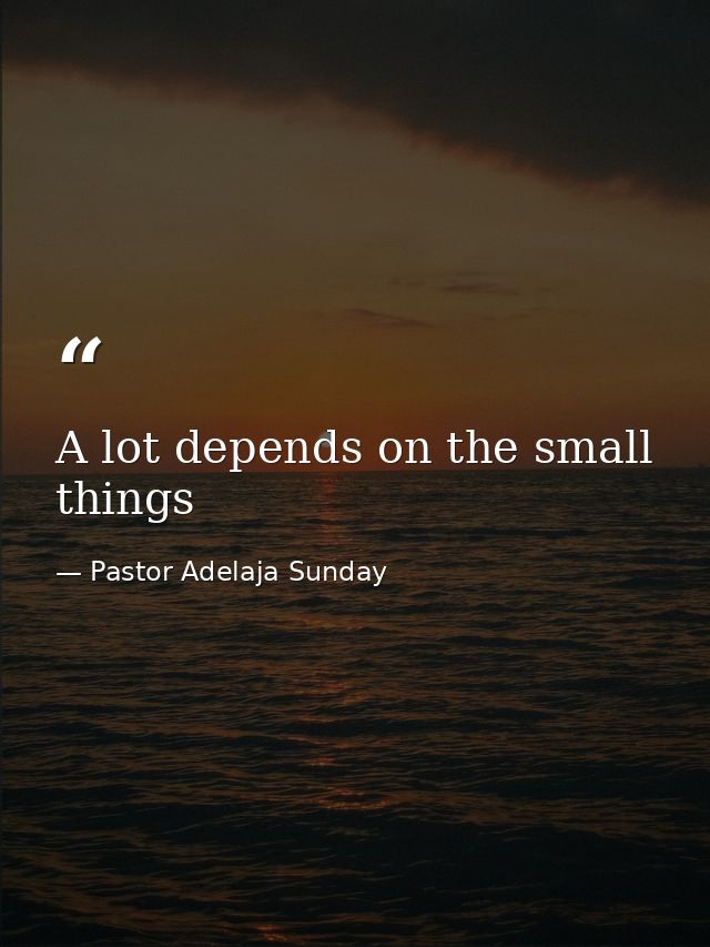 A lot depends on the small things — Pastor Adelaja Sunday