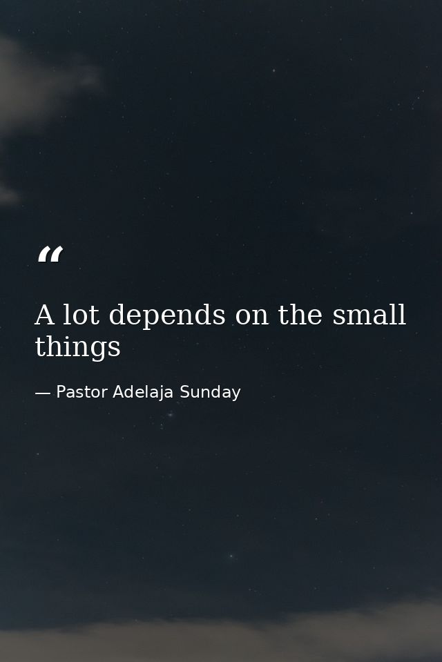 A lot depends on the small things — Pastor Adelaja Sunday