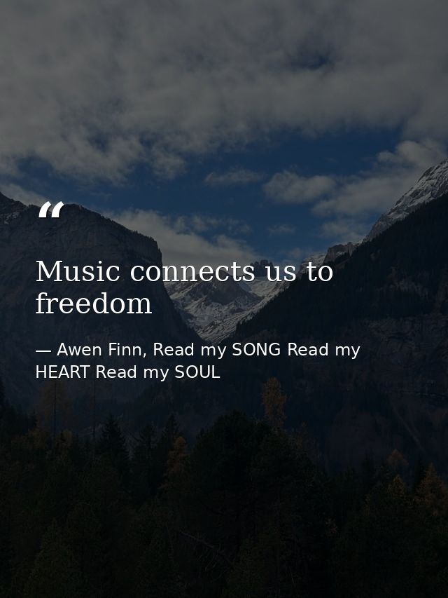 Music connects us to freedom — Awen Finn, Read my SONG Read my HEART Read my SOUL