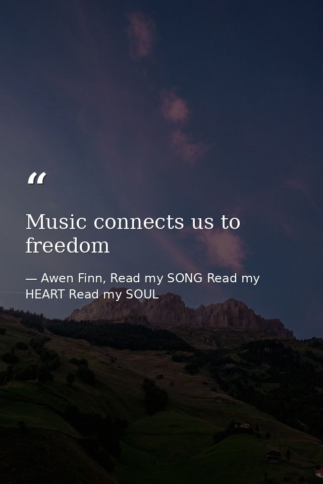 Music connects us to freedom — Awen Finn, Read my SONG Read my HEART Read my SOUL