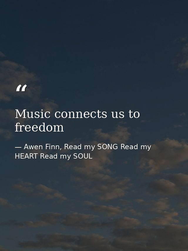 Music connects us to freedom — Awen Finn, Read my SONG Read my HEART Read my SOUL
