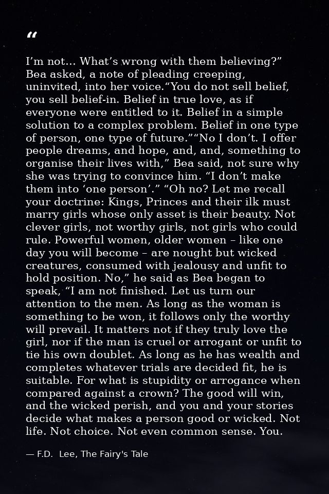 I’m not… What’s wrong with them believing?” Bea asked, a note of pleading creeping, uninvited, into her voice.“You do no — F.D.  Lee, The Fairy's Tale