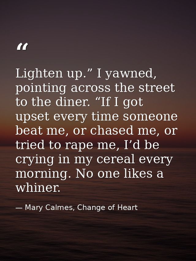 Lighten up.” I yawned, pointing across the street to the diner. “If I got upset every time someone beat me, or chased me — Mary Calmes, Change of Heart