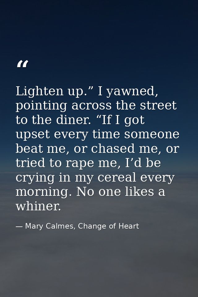 Lighten up.” I yawned, pointing across the street to the diner. “If I got upset every time someone beat me, or chased me — Mary Calmes, Change of Heart