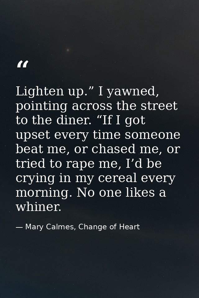 Lighten up.” I yawned, pointing across the street to the diner. “If I got upset every time someone beat me, or chased me — Mary Calmes, Change of Heart