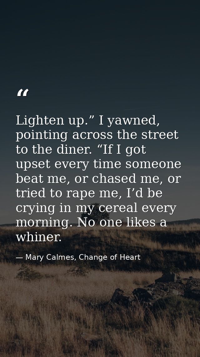 Lighten up.” I yawned, pointing across the street to the diner. “If I got upset every time someone beat me, or chased me — Mary Calmes, Change of Heart