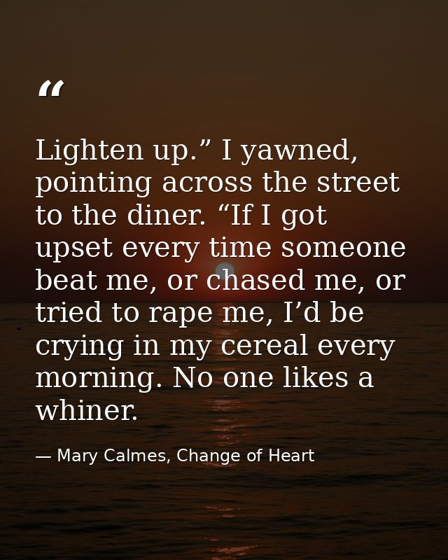Lighten up.” I yawned, pointing across the street to the diner. “If I got upset every time someone beat me, or chased me — Mary Calmes, Change of Heart