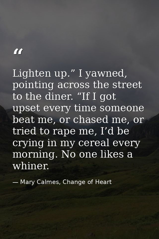 Lighten up.” I yawned, pointing across the street to the diner. “If I got upset every time someone beat me, or chased me — Mary Calmes, Change of Heart