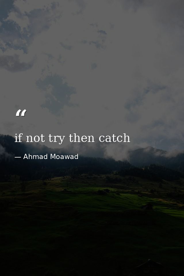 if not try then catch — Ahmad Moawad
