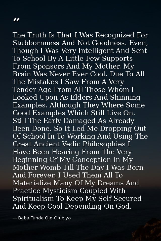 The Truth Is That I Was Recognized For Stubbornness And Not Goodness. Even, Though I Was Very Intelligent And Sent To Sc — Baba Tunde Ojo-Olubiyo