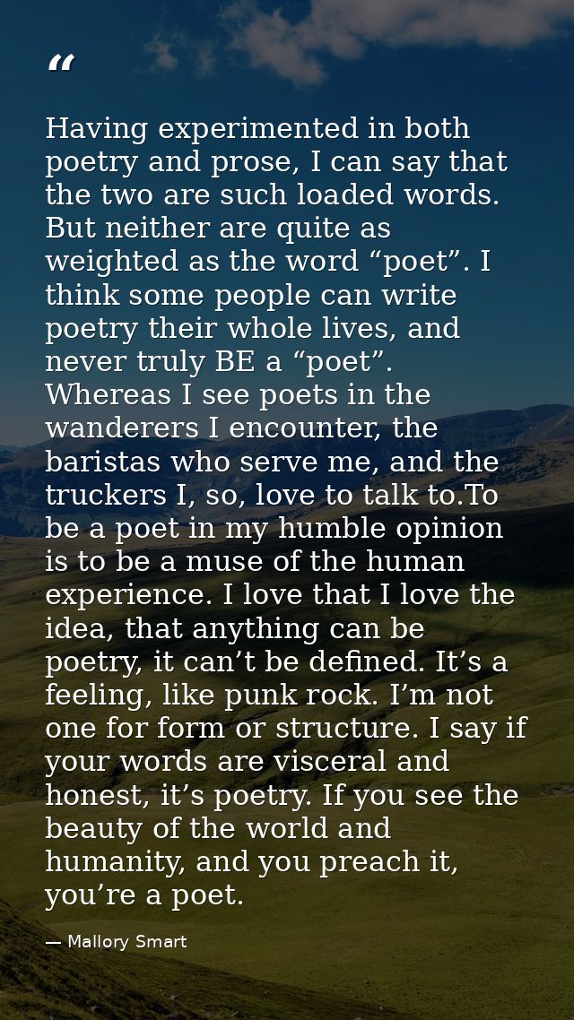 Having experimented in both poetry and prose, I can say that the two are such loaded words. But neither are quite as wei — Mallory Smart