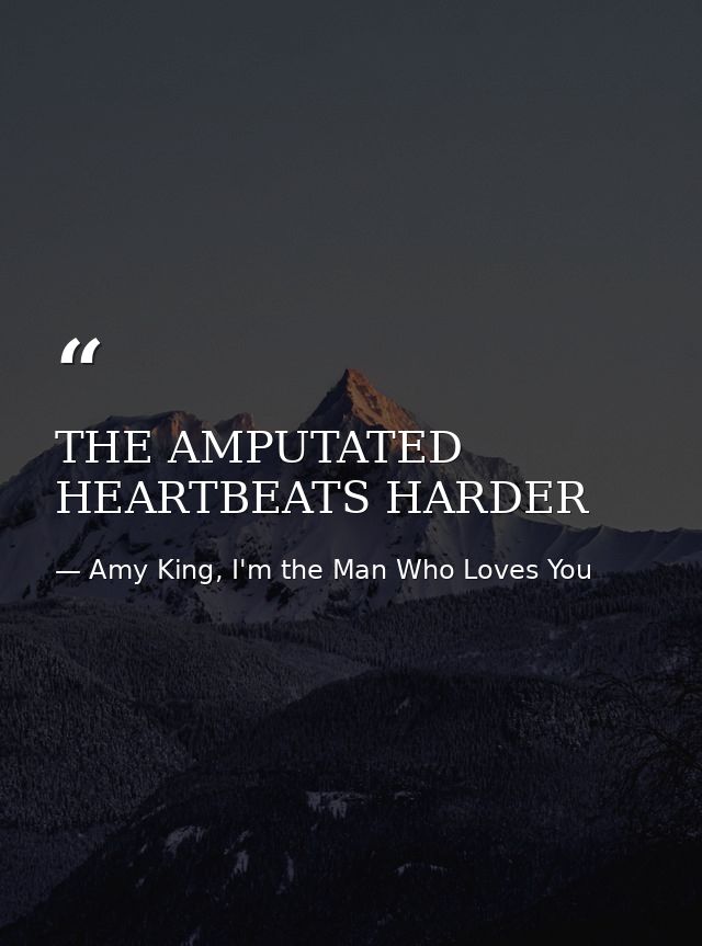 THE AMPUTATED HEARTBEATS HARDER — Amy King, I'm the Man Who Loves You