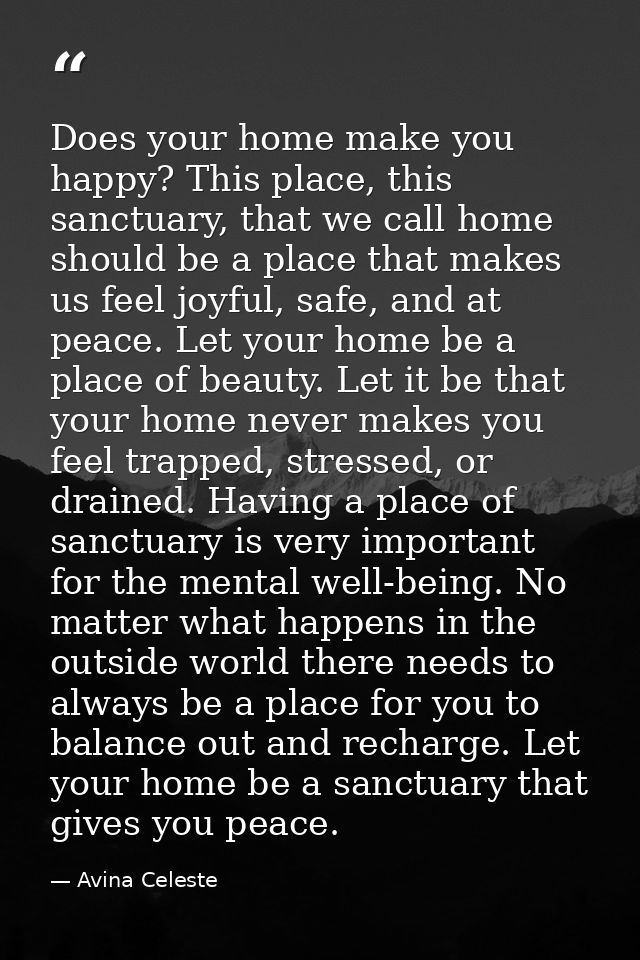 Does your home make you happy? This place, this sanctuary, that we call home should be a place that makes us feel joyful — Avina Celeste