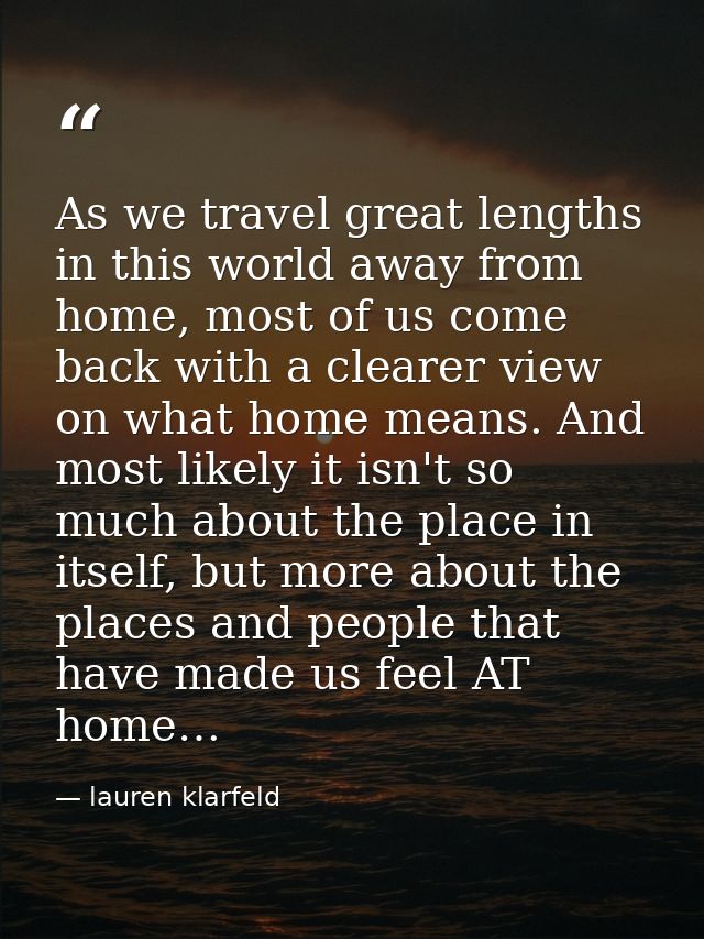 As we travel great lengths in this world away from home, most of us come back with a clearer view on what home means. An — lauren klarfeld