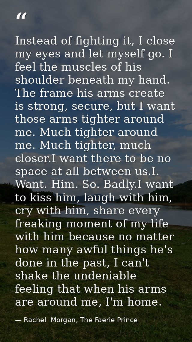 Instead of fighting it, I close my eyes and let myself go. I feel the muscles of his shoulder beneath my hand. The frame — Rachel  Morgan, The Faerie Prince