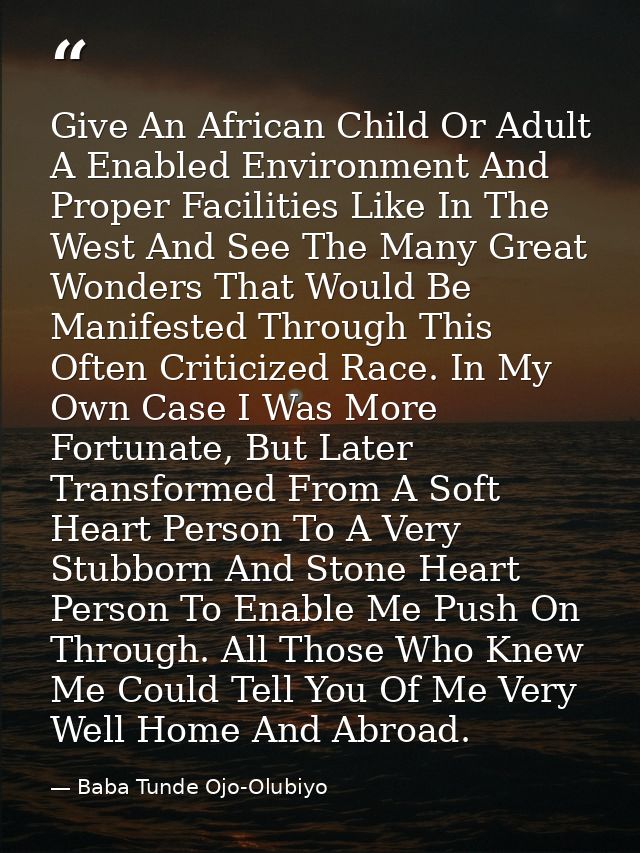 Give An African Child Or Adult A Enabled Environment And Proper Facilities Like In The West And See The Many Great Wonde — Baba Tunde Ojo-Olubiyo