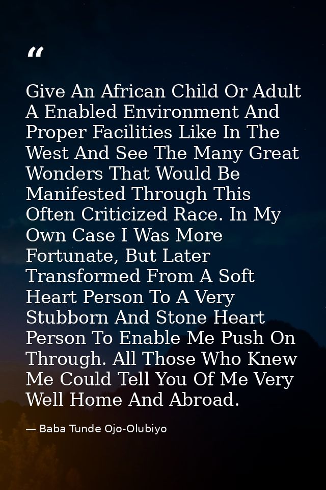 Give An African Child Or Adult A Enabled Environment And Proper Facilities Like In The West And See The Many Great Wonde — Baba Tunde Ojo-Olubiyo