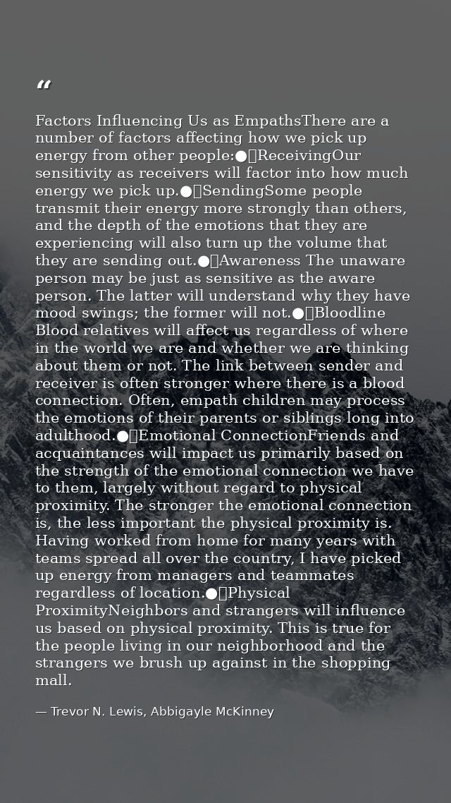 Factors Influencing Us as EmpathsThere are a number of factors affecting how we pick up energy from other people:●	Recei — Trevor N. Lewis, Abbigayle McKinney