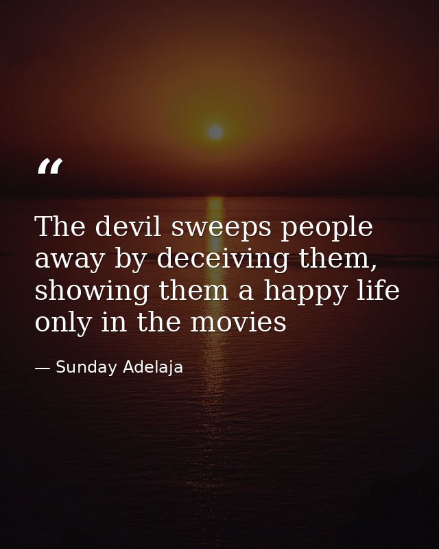 The devil sweeps people away by deceiving them, showing them a happy life only in the movies — Sunday Adelaja