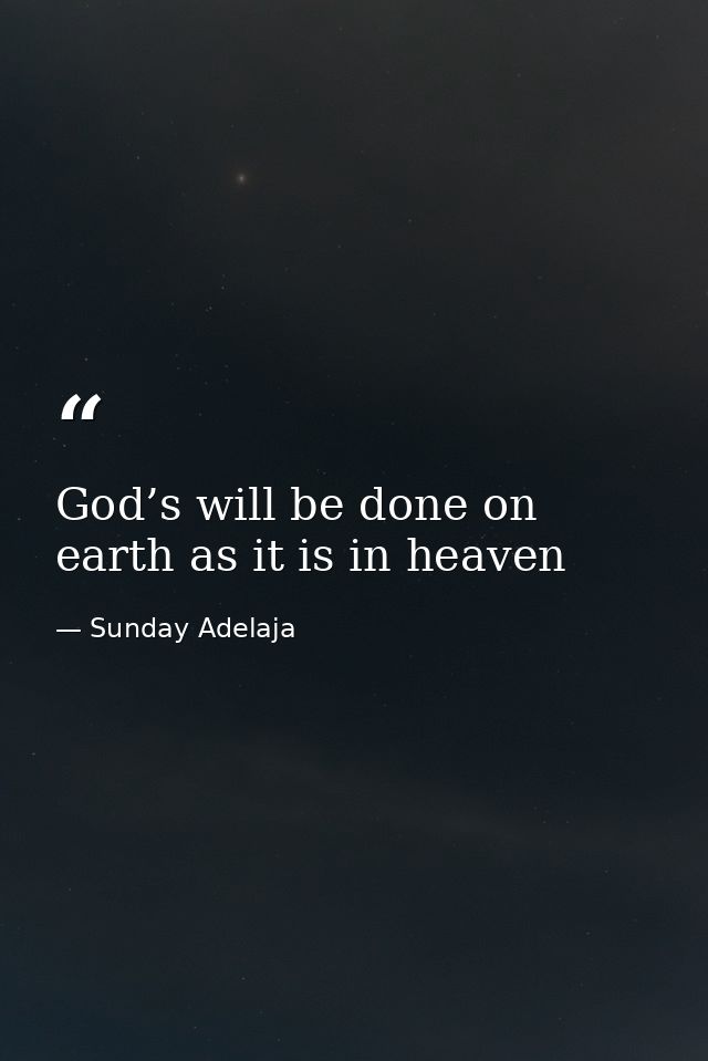God’s will be done on earth as it is in heaven — Sunday Adelaja