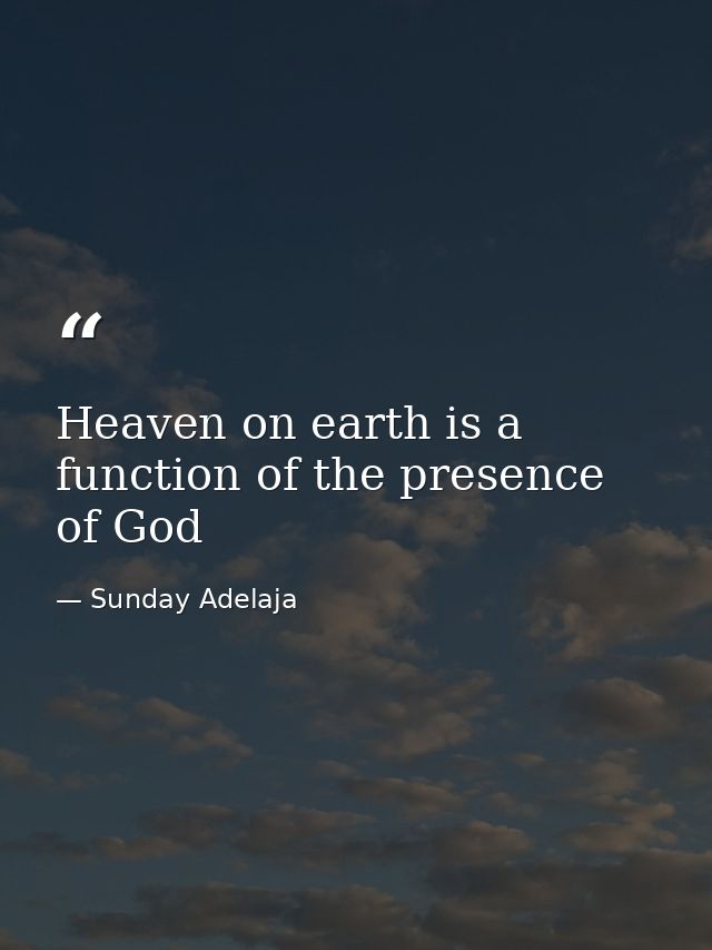 Heaven on earth is a function of the presence of God — Sunday Adelaja