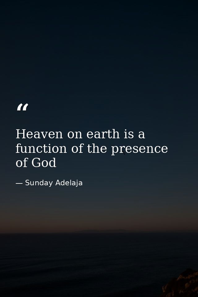 Heaven on earth is a function of the presence of God — Sunday Adelaja