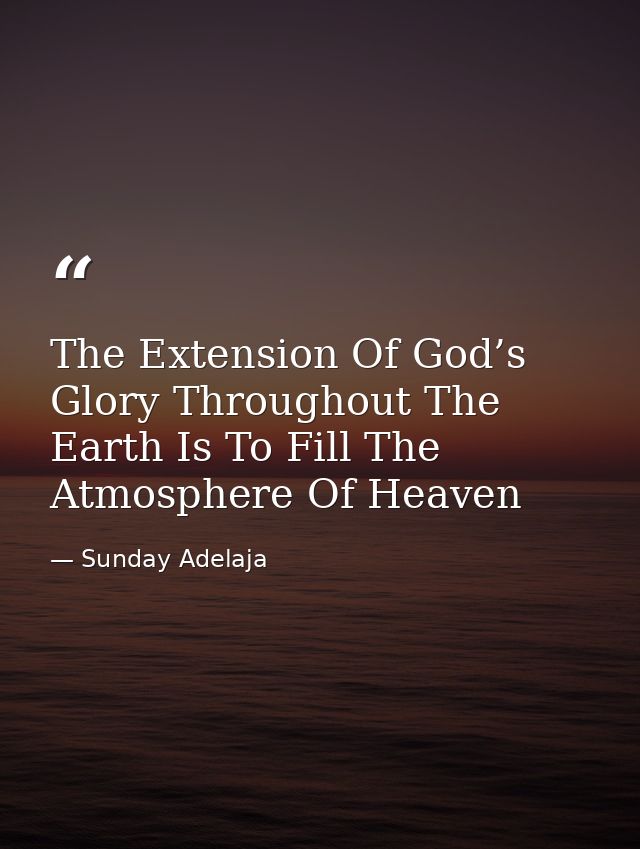 The Extension Of God’s Glory Throughout The Earth Is To Fill The Atmosphere Of Heaven — Sunday Adelaja