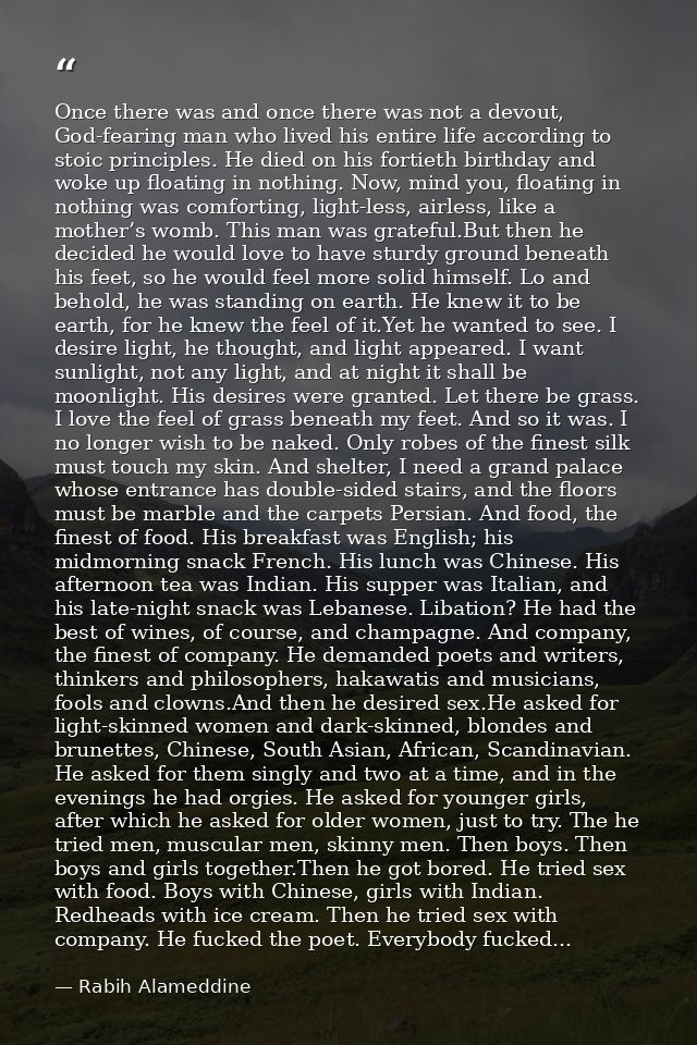 Once there was and once there was not a devout, God-fearing man who lived his entire life according to stoic principles. — Rabih Alameddine