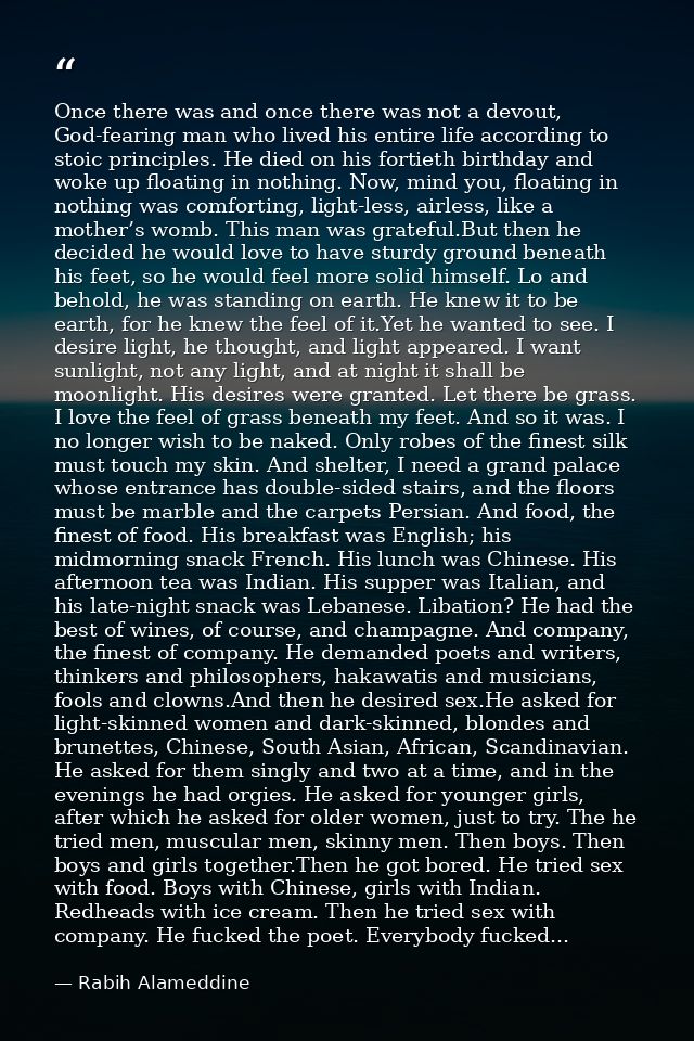 Once there was and once there was not a devout, God-fearing man who lived his entire life according to stoic principles. — Rabih Alameddine