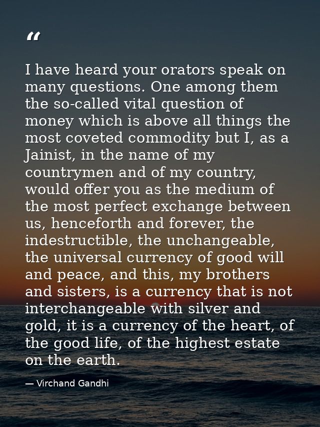 I have heard your orators speak on many questions. One among them the so-called vital question of money which is above a — Virchand Gandhi