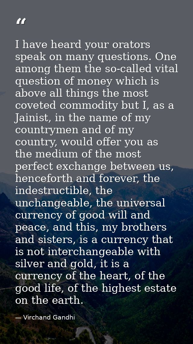 I have heard your orators speak on many questions. One among them the so-called vital question of money which is above a — Virchand Gandhi