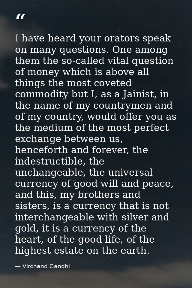 I have heard your orators speak on many questions. One among them the so-called vital question of money which is above a — Virchand Gandhi