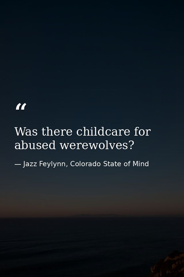 Was there childcare for abused werewolves? — Jazz Feylynn, Colorado State of Mind