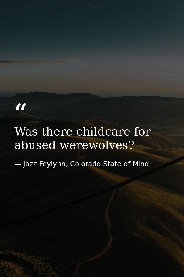 Was there childcare for abused werewolves? — Jazz Feylynn, Colorado State of Mind