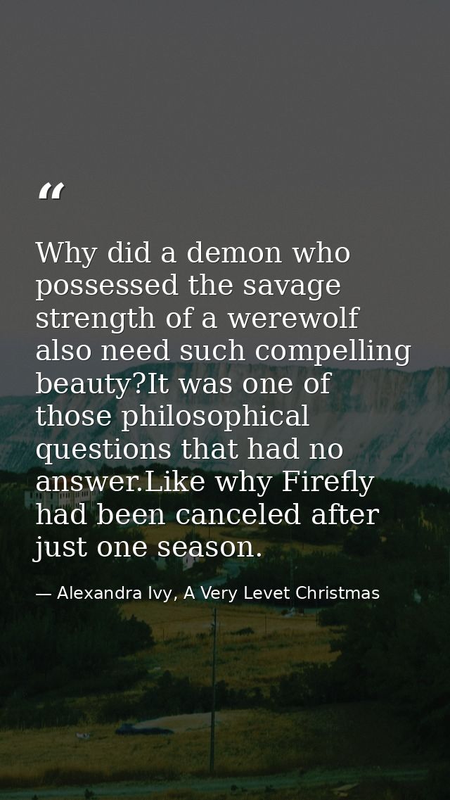 Why did a demon who possessed the savage strength of a werewolf also need such compelling beauty?It was one of those phi — Alexandra Ivy, A Very Levet Christmas