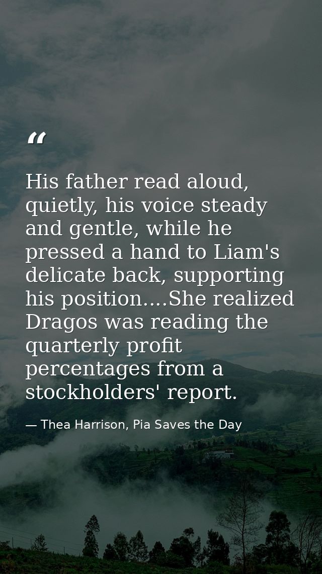 His father read aloud, quietly, his voice steady and gentle, while he pressed a hand to Liam's delicate back, supporting — Thea Harrison, Pia Saves the Day
