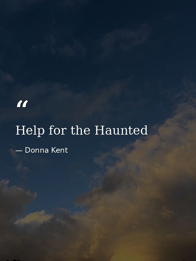 Help for the Haunted — Donna Kent