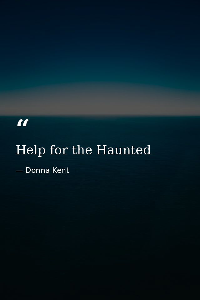 Help for the Haunted — Donna Kent