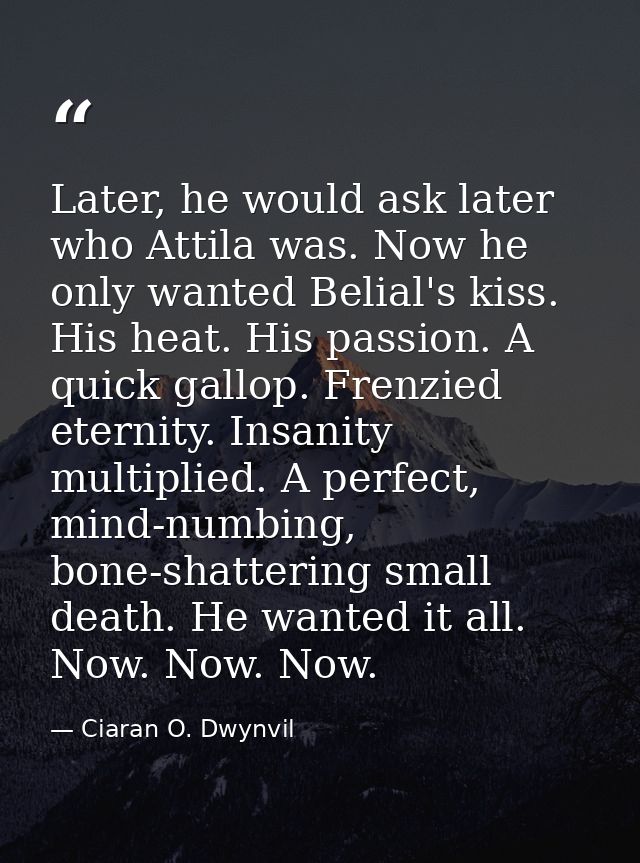 Later, he would ask later who Attila was. Now he only wanted Belial's kiss. His heat. His passion. A quick gallop. Frenz — Ciaran O. Dwynvil