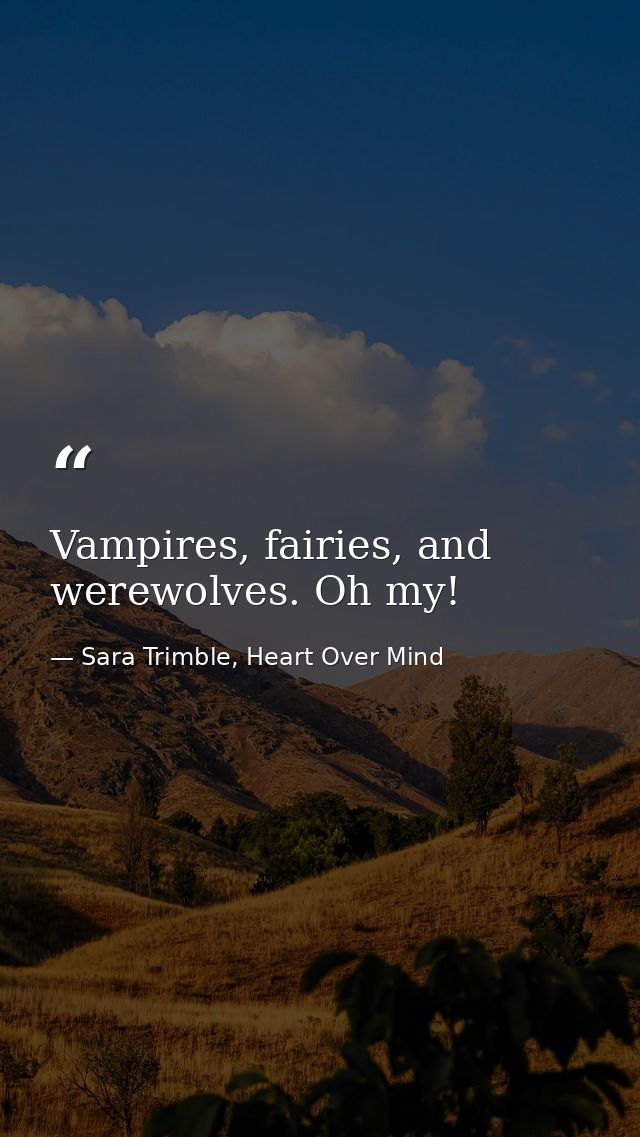 Vampires, fairies, and werewolves. Oh my! — Sara Trimble, Heart Over Mind
