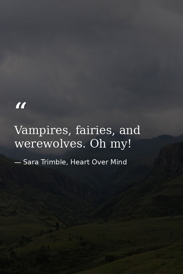 Vampires, fairies, and werewolves. Oh my! — Sara Trimble, Heart Over Mind