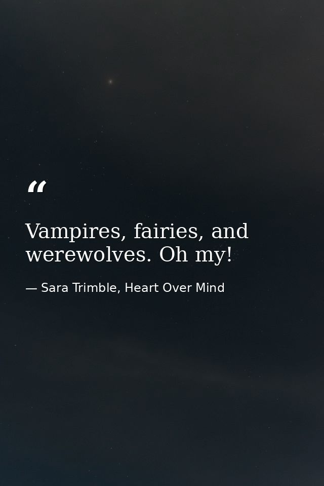 Vampires, fairies, and werewolves. Oh my! — Sara Trimble, Heart Over Mind