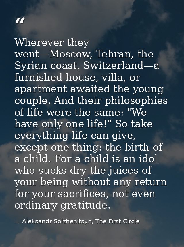 Wherever they went—Moscow, Tehran, the Syrian coast, Switzerland—a furnished house, villa, or apartment awaited the youn — Aleksandr Solzhenitsyn, The First Circle