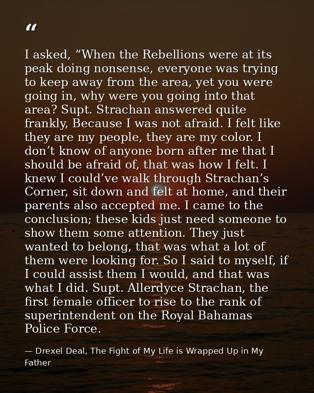 I asked, “When the Rebellions were at its peak doing nonsense, everyone was trying to keep away from the area, yet you w — Drexel Deal, The Fight of My Life is Wrapped Up in My Father