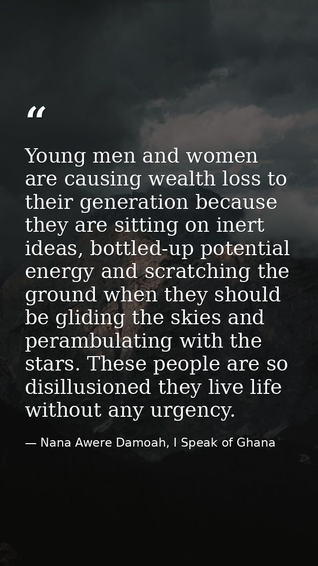 Young men and women are causing wealth loss to their generation because they are sitting on inert ideas, bottled-up pote — Nana Awere Damoah, I Speak of Ghana