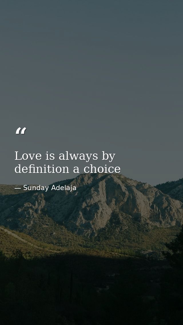 Love is always by definition a choice — Sunday Adelaja