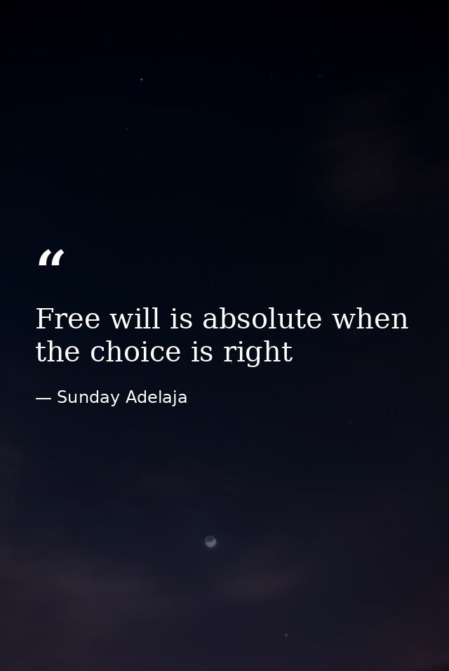 Free will is absolute when the choice is right — Sunday Adelaja