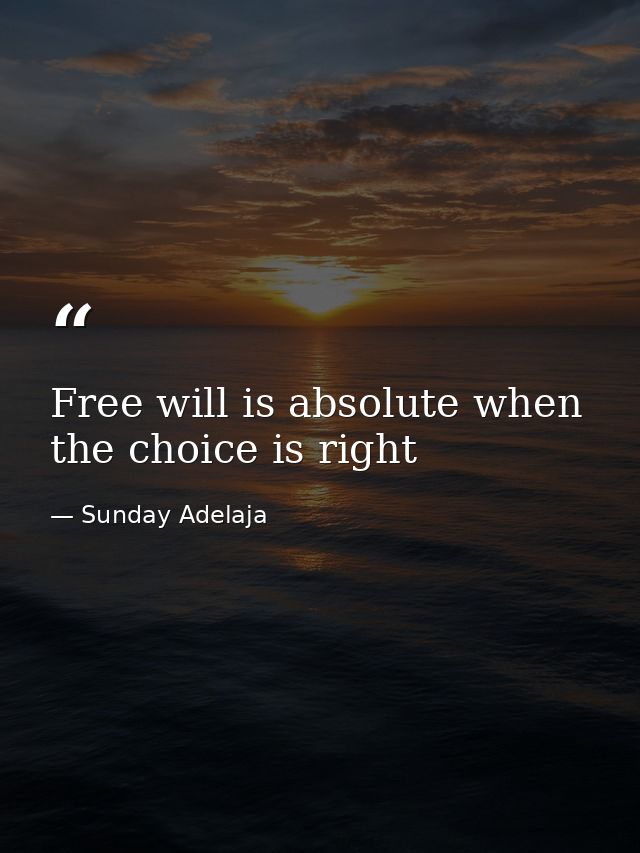 Free will is absolute when the choice is right — Sunday Adelaja