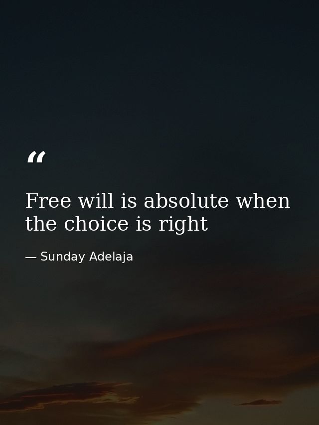 Free will is absolute when the choice is right — Sunday Adelaja